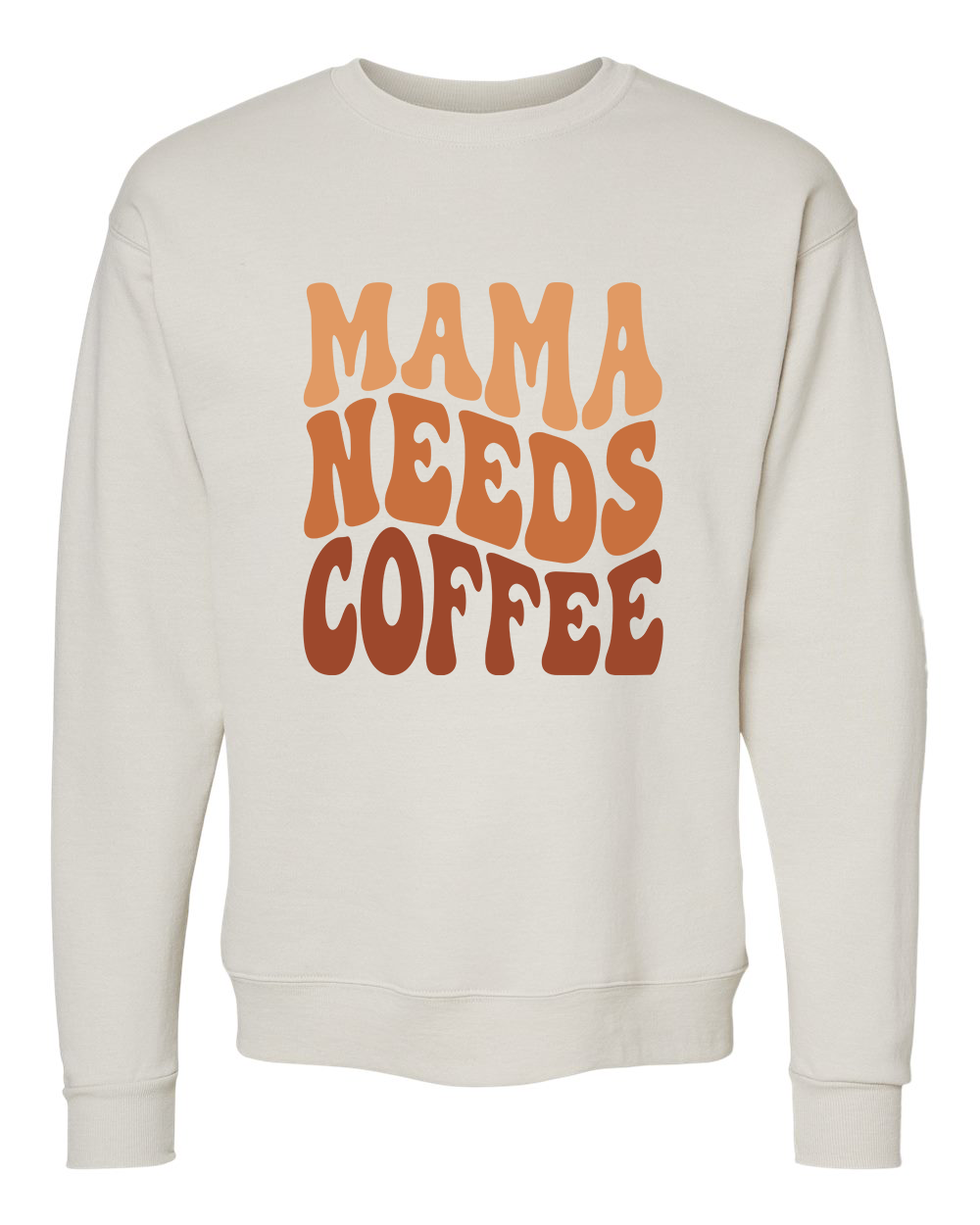 Mama Needs Coffee Crewneck